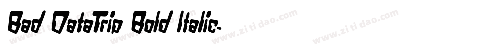 Bad DataTrip Bold Italic字体转换